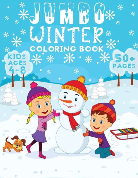 jumbo winter coloring book kids ages 4-8: A Fun Seasonal / Holiday Activity Book for Kids, Perfect Winter Holiday Gift for Kids ,Toddler, Preschool