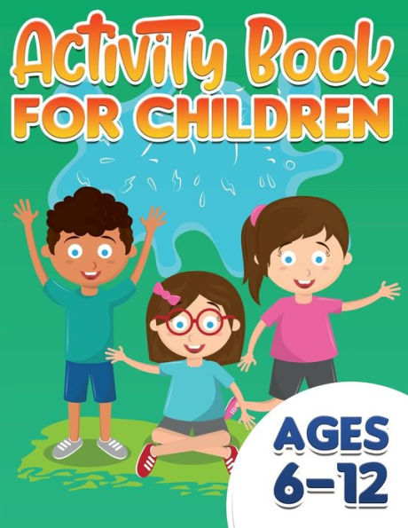 Activity Book For Children: ages 6-12