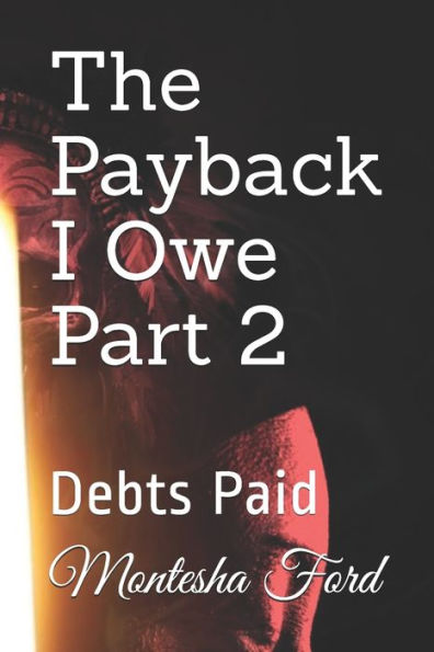 The Payback I Owe: Debts Paid