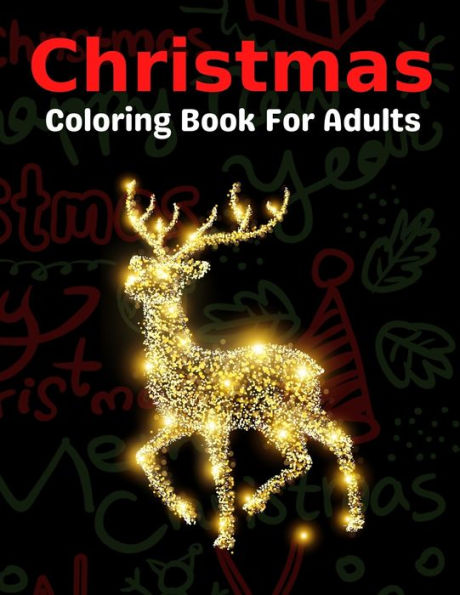 Christmas Coloring Book For Adults: New and Expanded Editions, Ornaments, Christmas Trees, Wreaths, and More!