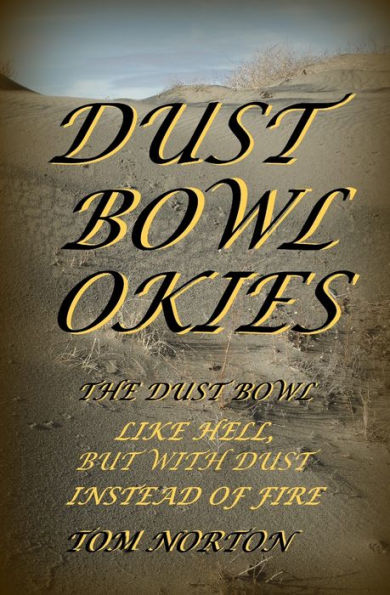 DUST BOWL OKIES: LIKE HELL, BUT WITH DUST AND SAND INSTEAD OF FIRE