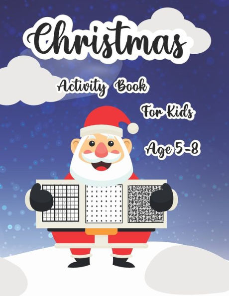 Christmas Activity Book for Kids Ages 5-8: Santa Claus and Snowman Kids Activity Book in this Christmas Vacation for Making the Children more Sensible about Word Vocabulary Maze Game and Sudoku Game
