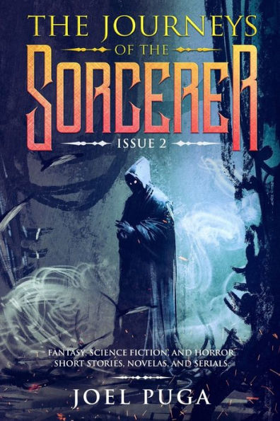 The Journeys of the Sorcerer issue 2: Fantasy, Science Fiction, and Horror. Short Stories, Novelas, and Serials.
