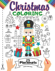 Title: Christmas Coloring Placemats: 25 Coloring Book Placemats for Kids This Christmas Nutcracker Coloring Activity Book for Children & Adults Includes: WordSearch, Dot to dot, Tic-Tac-Toe, Puzzles & Fill-in Large (7 Games in 1) Print Size Book Gift, Author: Mat Kidd