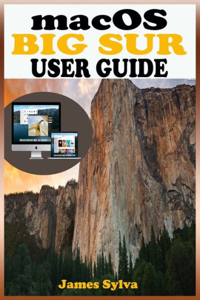 macOS Big Sur USER GUIDE: The Complete Instruction Manual To Operate And Install macOS 11 Software Like A Pro With Step By Step Practical Guide On Troubleshooting Common Problems. 70+ Tips And Tricks