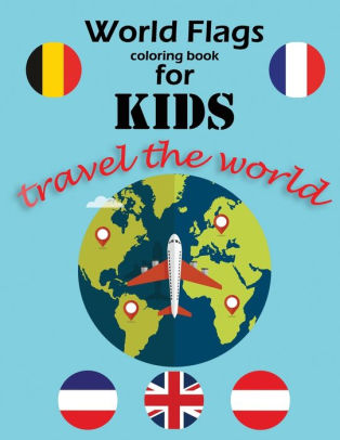 Download World Flags coloring book for kids travel the world: The ...