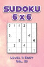 Sudoku 6 x 6 Level 2: Medium Vol. 5: Play Sudoku 6x6 Grid With Solutions  Medium Level Volumes 1-40 Sudoku Cross Sums Variation Travel Paper Logic  Games Solve Japanese Number Puzzles Enjoy