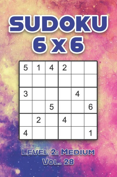 Sudoku 6 x 6 Level 2: Medium Vol. 28: Play Sudoku 6x6 Grid With Solutions Medium Level Volumes 1-40 Sudoku Cross Sums Variation Travel Paper Logic Games Solve Japanese Number Puzzles Enjoy Mathematics Challenge Genius All Ages Kids to Adult Gifts