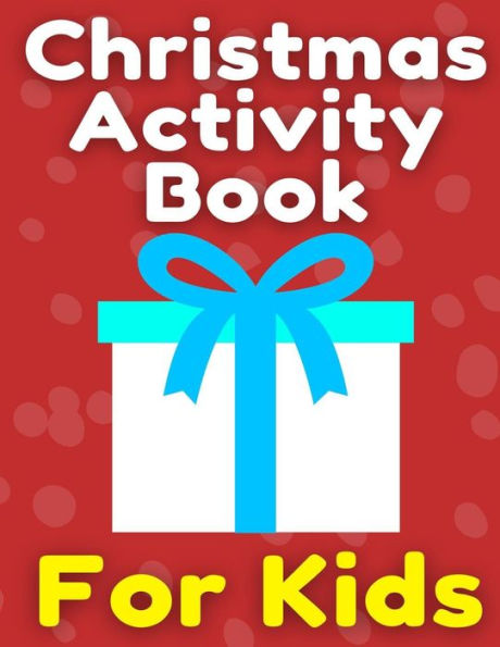 Christmas Activity Book For Kids: Many Pages Coloring Book, Mazes, Wordsearch & Sudoku