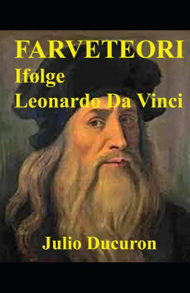 FARVETEORI: Ifølge Leonardo Da Vinci