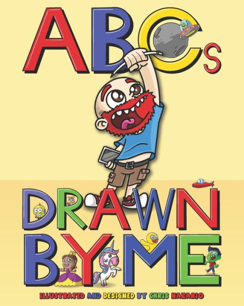 ABC's drawn by me: An illustrated book from A to Z