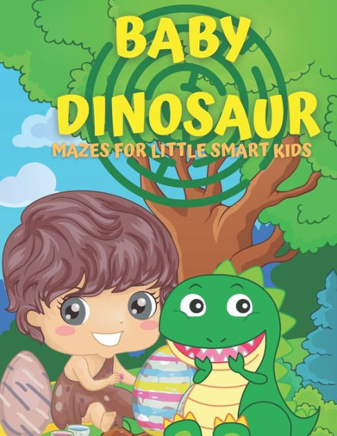 Baby Dinosaur mazes for Little Smart Kids: A Cute Dinosaurs Activity ...