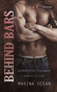 Title: BEHIND BARS: Gefährliches Verlangen hinter Gittern, Author: Marina Ocean