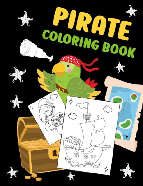 Pirate Coloring Book: Simple book about pirates with 18 pages to colour Creative gift for kids and toddlers boys and girls everyone who likes to color and draw!