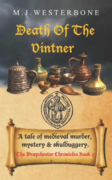 Death Of The Vintner: Murder and mystery in medieval England (The Draychester Chronicles Book 2 - middle ages crime)