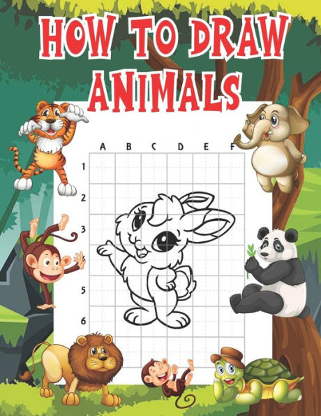 How To Draw Animals: A Fun Step-by-Step Way to Draw Elephants, Tigers, Dogs, Fish, Birds, and Many More Activity Book for Kids to Learn to Draw