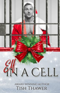 Title: Elf in a Cell, Author: Tish Thawer