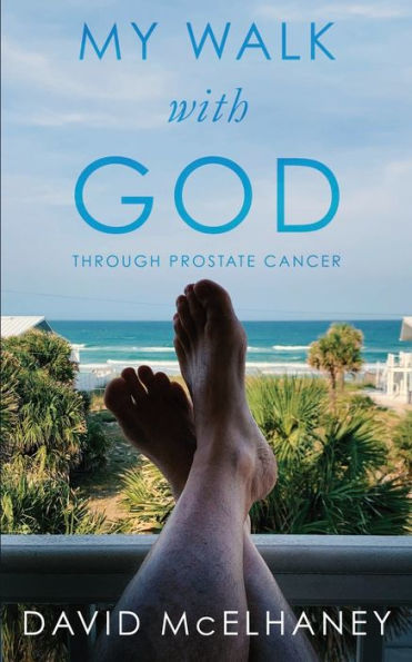 My Walk with God through Prostate Cancer