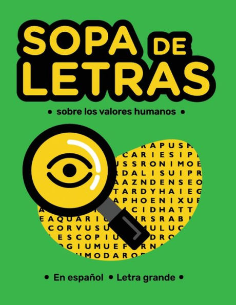 Sopa de Letras Sobre los Valores Humanos: en Español Letra Grande. Relajate y Diviertete con estos Rompecabezas para Adultos, Mayores y Adolecentes. Busca Palabras Educativo para toda la familia.