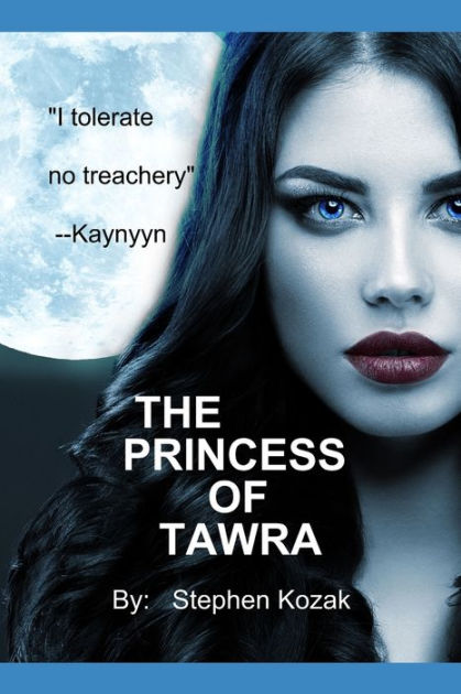 The Princess of Tawra by Stephen Kozak, Paperback | Barnes & Noble®