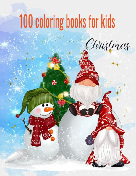 Christmas 100 coloring page For kids Ages 3-7: The Ultimate merry Christmas Coloring books for girls and boys ages 3_7