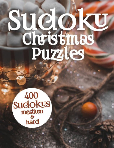 Sudoku Christmas Puzzles for Adults and Teens: Medium and Hard 9 x 9 Sudoku Puzzles Fun Logic Puzzle Brain Tease for Holiday Season