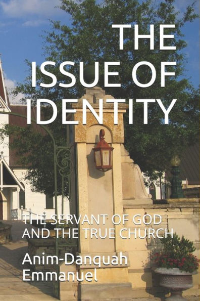 The Issue of Identity: The Servant of God and the True Church