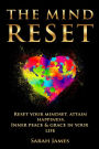 THE MIND RESET: Reset Your Mindset, Attain Happiness, Inner Peace & Grace In Your Life