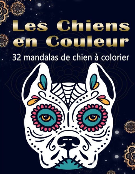 Les chiens en couleur: Livre de coloriage sur le thème des chiens, ce carnet de Mandala conseillé à partir de 12 ans. Dessiner c'est un très bon remède contre le stress