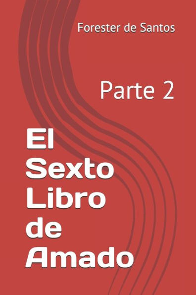 El Sexto Libro de Amado: Parte 2