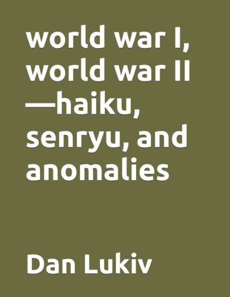 world war I, world war II-haiku, senryu, and anomalies
