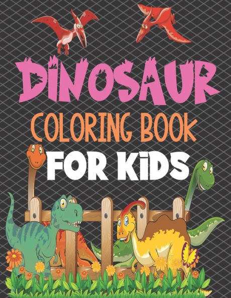 Dinosaur Coloring Book for Kids: Cute and Fun Children's Activity Jumbo Dinosaur Coloring Book for Toddlers
