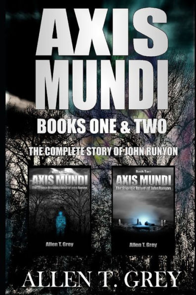 Axis Mundi: Books One & Two: The Complete Story of John Runyon