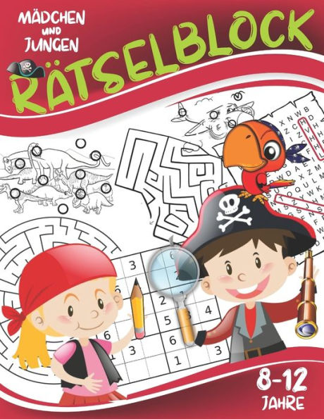 Rätselblock: Knobelspiele für Mädchen und Jungen 8-12 Jahre: Labyrinthe, Fehler finden, Wortsuche, Sudokus.