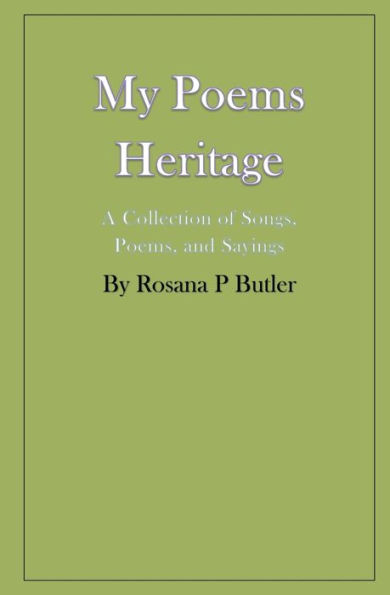 My Poems Heritage: A Collection of Songs, Poems, and Sayings