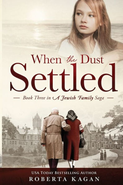 When The Dust Settled: Book Three a Jewish Family Saga