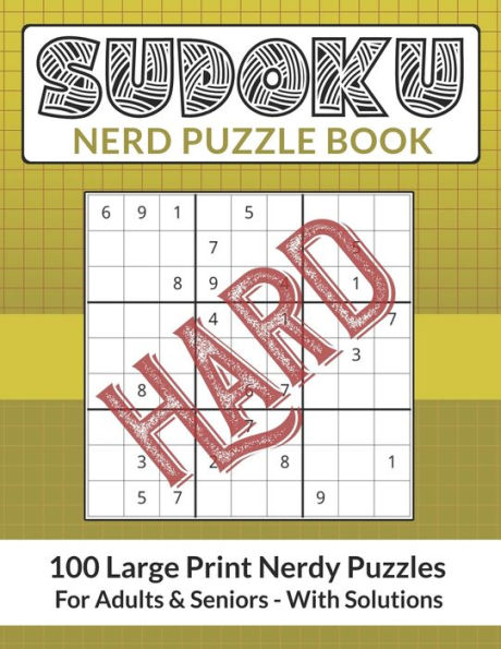 Sudoku Nerd Puzzle Book: 100 Hard Large Print Nerdy Puzzles For Adults and Seniors