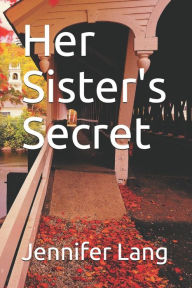Title: Her Sister's Secret, Author: Jennifer Lang