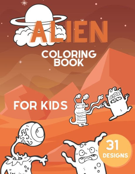 Alien Coloring Book For Kids: Colouring Pages With Funny Aliens: Stress Relief And Relaxation For Kids