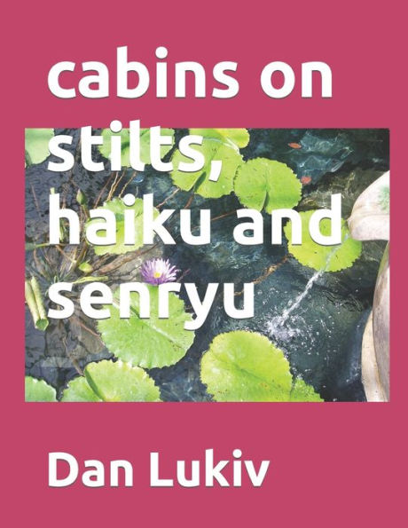 cabins on stilts, haiku and senryu