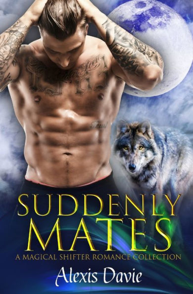 Suddenly Mates: A Magical Shifter Romance Collection