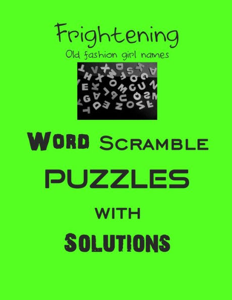 Frightening Old fashion girl names Word Scramble puzzles with Solutions: Have a blast!