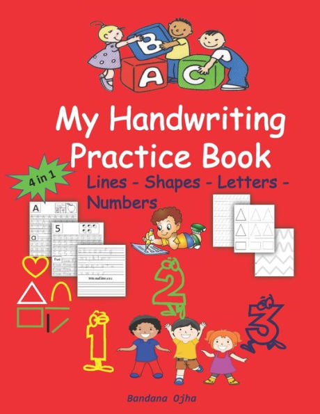 My Handwriting Practice Book: Lines - Shapes - Letters - Numbers