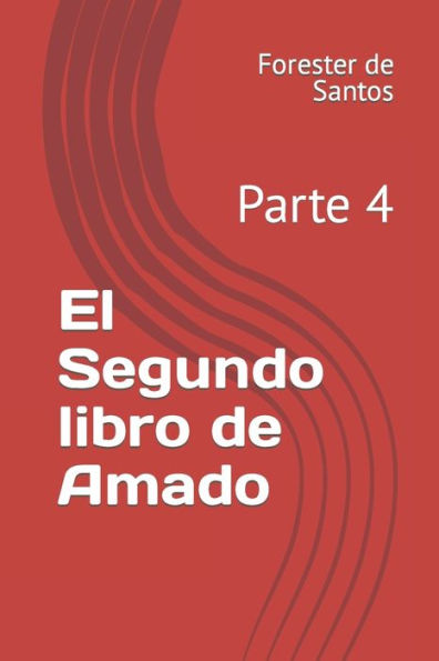 El Segundo libro de Amado: Parte 4