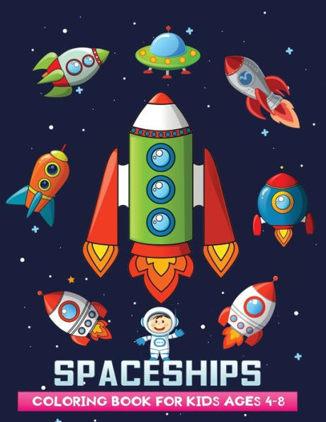 spaceships coloring book for kids ages 4-8: Fantastic Outer Space Coloring Book for Kids with 40+ Fantastic Space Ships Designs to Color