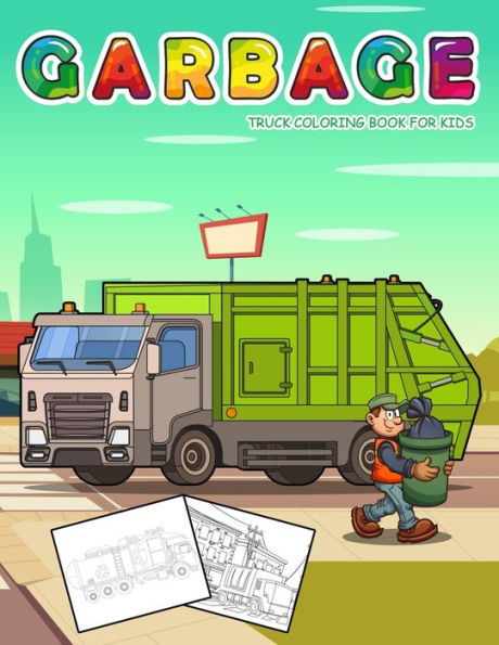 Garbage Truck Coloring Book for Kids: Jumbo Coloring Book for Kids Who Love Trucks