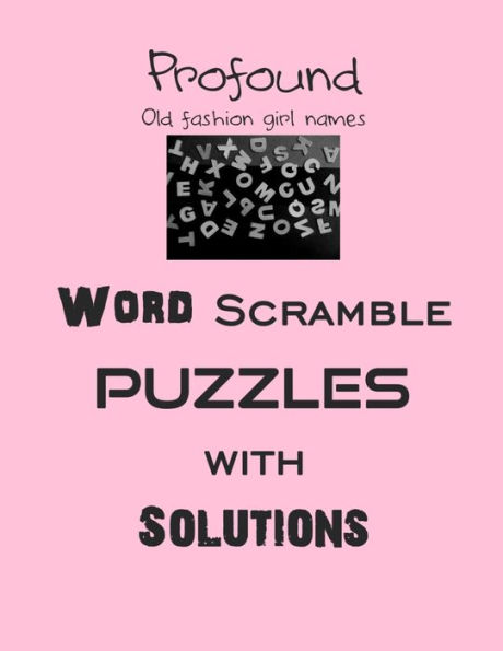 Profound Old fashion girl names Word Scramble puzzles with Solutions: Have a Blast!