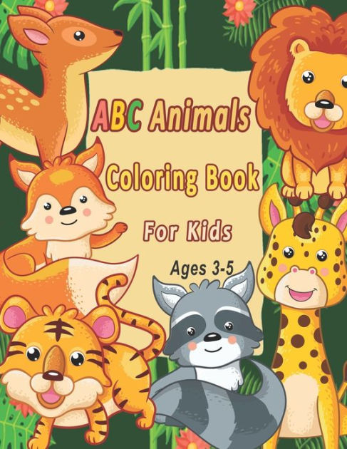 ABC Animals Coloring Book For kids Ages 3-5: Coloring Book For ...