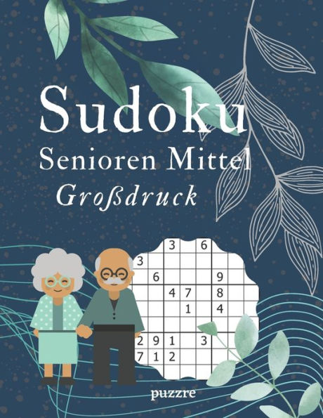 Sudoku Senioren Mittel Großdruck: Denksport Spiele Rätselbuch Logical Für Senioren