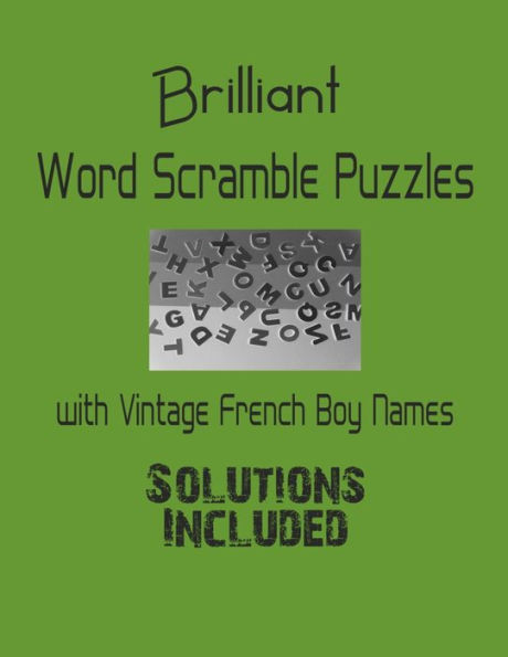 Brilliant Word Scramble Puzzles with Vintage French Boy Names - Solutions included: Have a Blast!